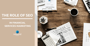The Role of SEO in Financial Services Marketing-1