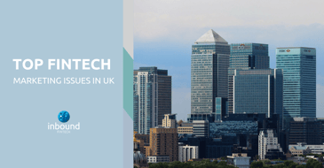 Top FinTech Marketing Issues in UK