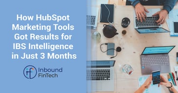How HubSpot Marketing Tools Got Results for IBS Intelligence in 3 Months