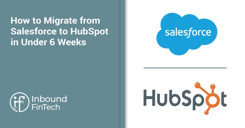 How to Migrate from Salesforce to HubSpot in Under 6 Weeks