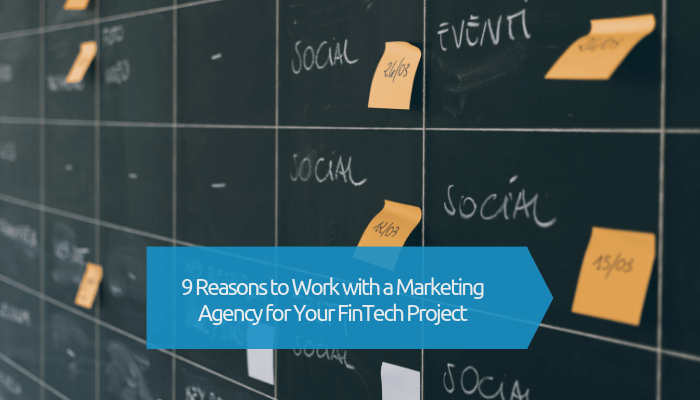 Reasons to work with a marketing agency for your FinTech business