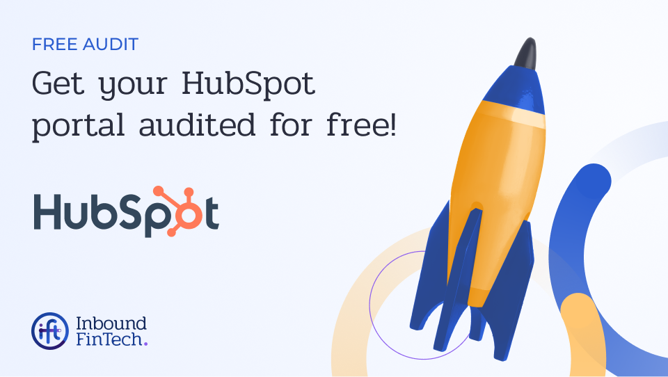 Free HubSpot Portal Audit from Inbound FinTech's Platform Experts